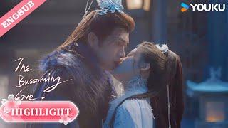 【Highlight】This kiss contains my burning heart!| The Blossoming Love | YOUKU