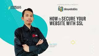 Dewatalks: How to Secure your Website with SSL