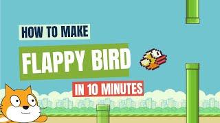 How to make FLAPPY BIRD game on Scratch in 10 minutes