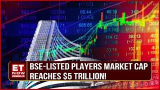 BSE-Listed Players Market Cap Reaches $5 Trillion For The First Time! | Huge Milestone For India