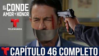 El Conde Amor Y Honor : Capítulo 46 Completo | El Secuestro