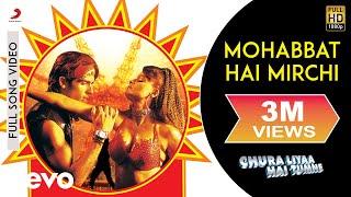 Mohabbat Hai Mirchi Full Video - Chura Liya Hai Tumne|Rakhi Sawant, Zayed Khan|Shaan