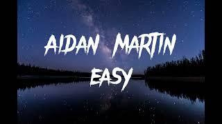 Aidan Martin-Easy (lyrics)