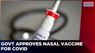 Bharat Biotech's intranasal Covid vaccine approved, to be available on CO-WIN from Friday