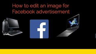 How to edit an image for Facebook advertisement