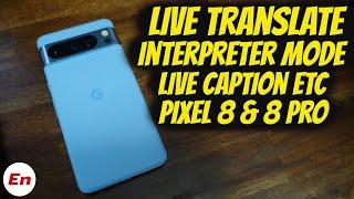 Google Pixel 8 & 8 Pro : How to Use Live Translate, Live Caption, Interpreter Mode & More!