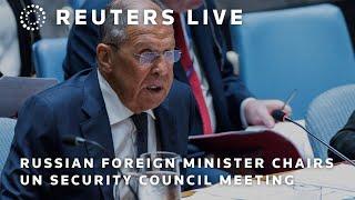 LIVE: Russian Foreign Minister Sergei Lavrov chairs UN Security Council meeting