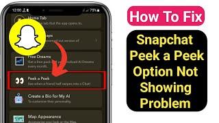 How To  Fix Snapchat Peek a Peek Option Not Showing Problem | Snapchat Peek a Peek Feature