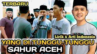 Sahur Aceh 2021 | Membangunkan Warga Sahur (Lirik dan Arti Indonesia)