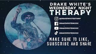 Drake White - Wednesday Night Therapy Week 52 - Special Guest Hayes Carll