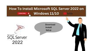 How to install Microsoft SQL Server 2022 on Windows 11 | SQL Server 2022