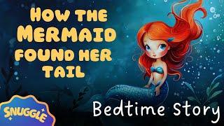 Calming Bedtime Story‍️How the Mermaid Found Her Tail‍️ Non-Stimulating Content for Kids