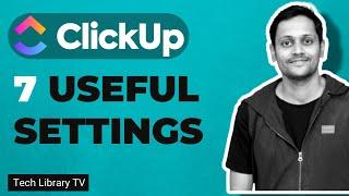 ClickUp Tutorial - 7 Useful Settings