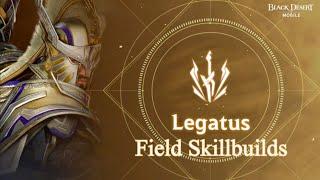 Legatus | Field PVP/PVE Skillbuilds - Review【Black Desert Mobile】