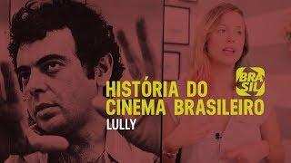 Lully l História do Cinema Brasileiro