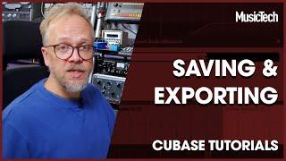 Cubase Tutorials: Saving & Exporting