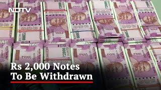 Rs 2,000 Notes To Be Withdrawn, Exchange Them By This Date