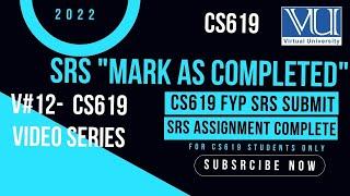 CS619 after submit SRS Assignment Document | Mark as completed |cs619 video series 2022 |By Vu BsCs|