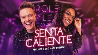 Michel Teló - Senta Caliente part. Mc Danny- Rolê Aleatório (Clipe Oficial)