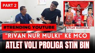 MCO ARIF - PART 2 RIVAN NUR MULKI ATLET VOLI PROLIGA STIN BIN KE MCO ARIF