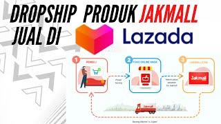 Cara Dropship Jakmall Jual Di Marketplace Lazada