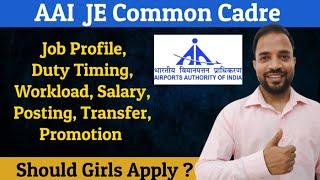 AAI JE Common Cadre Job Profile, Duty, Workload, Posting, Transfer, Promotion, Salary