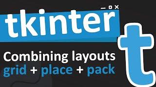 Combining tkinter layout methods (pack + grid + place)