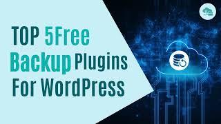 Top 5 free backup plugins for WordPress
