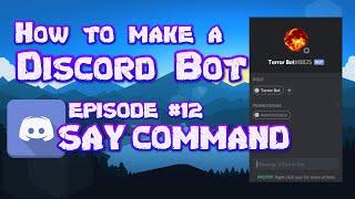 HOW TO MAKE A DISCORD BOT || PART 12 SAY COMMAND
