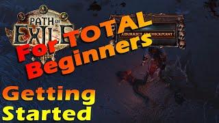 Getting Started - Path of Exile for TOTAL Beginners