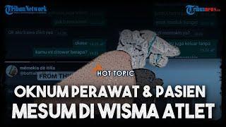 HOT TOPIC: Fakta-fakta Pasien Covid 19 Mesum Sesama Jenis dengan Oknum Perawat di Wisma Atlet