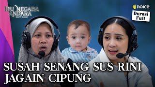 KISAH SUS RINI JAGAIN CIPUNG, SUSAH SENANG SEMUA MENJADI SATU! - IBU NEGARA ANDARA EPS.9