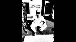 Yung Kailz - Past Over The Present ( Prod. Streets Fame Beats) ( Mixed By. D.D)