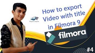 How to export videos in filmora 9 #4|add images,add titles,export|filmora 9 tutorial