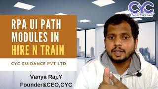 RPA UI PATH MODULES IN hIRE N TRAIN|rpa ui path jobs in hyderabad|Vanya Raj|CYC