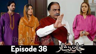 Review of Jaan Nisar Episode 36 | #jaannisar36 | Jaan Nisar Drama Episode 36 Highlights