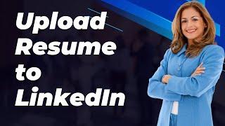 How to Upload Resume to LinkedIn | Upload your CV to LinkedIn