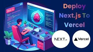 How to Deploy Next.js App To Vercel