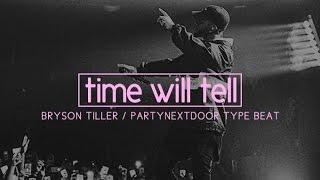 Bryson Tiller x PARTYNEXTDOOR Type Beat ~ Time Will Tell | Prod. ScandiBeats