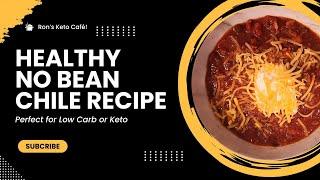 Perfect for Low Carb or Keto No Bean Chile Recipe │ Ron’s Keto Café