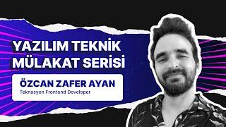 Frontend Teknik Mülakatı | Teknasyon Frontend Developer Zafer Ayan ile