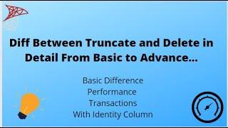 Difference Between Truncate and Delete Command in SQL in detail.