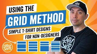 T Shirt Design Secrets for Non Designers - The Grid Method plus Other Helpful Ideas to Inspire You