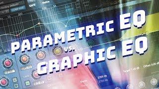 Parametric EQ vs Graphic EQ - What's the Difference?