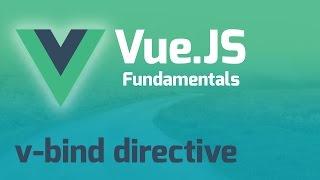 Using V-Bind Directive - Vue.js 2.0 Fundamentals (Part 4)