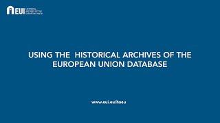 Searching the database and multimedia portal of the Historical Archives of the European Union