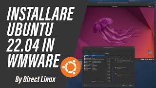 Installare ubuntu 22.04 in VMware workstation 17