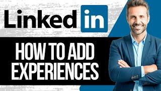 How To Add Experience in Linkedin Profile | Full Tutorial 2025