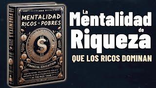 MENTALIDAD DE RICOS VS POBRES | Audiolibro Motivacional Poderoso