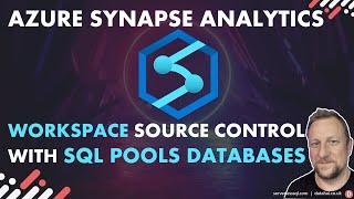 Azure Synapse Analytics Workspace Source Control with SQL Pools Databases